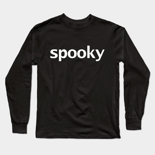 Spooky Minimal Typography White Text Long Sleeve T-Shirt by ellenhenryart